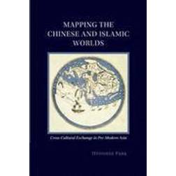 Mapping the Chinese and Islamic Worlds (Paperback, 2015)