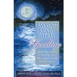 I Wasn't Ready to Say Goodbye (Paperback, 2008)