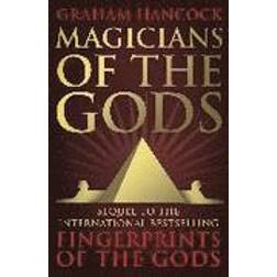 Magicians of the Gods: The Forgotten Wisdom of Earth's Lost Civilisation – the Sequel to Fingerprints of the Gods (Paperback, 2016)