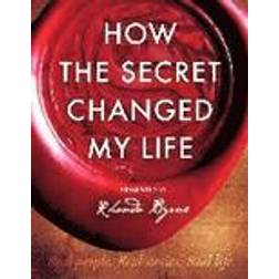 How The Secret Changed My Life: Real People. Real Stories (Hardcover, 2016)