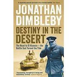 Destiny in the Desert: The road to El Alamein - the Battle that Turned the Tide (Paperback, 2013)
