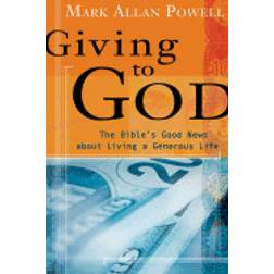 giving to god the bibles good news about living a generous life