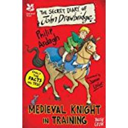 National Trust: The Secret Diary of John Drawbridge, a Medieval Knight in Training (The Secret Diary Series)