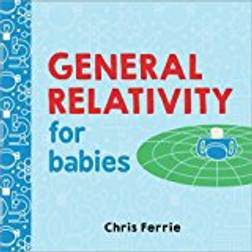 General Relativity for Babies (Baby University) (Board Book, 2017)