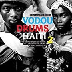 Vodou Drums in Haiti 2: The Living Gods of Haiti - 21st Century Ritual Drums and Spirit Possession (Vinyl)