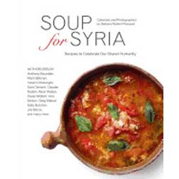 soup for syria recipes to celebrate our shared humanity (Hardcover, 2015)