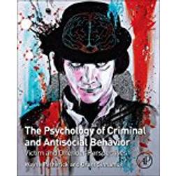The Psychology of Criminal and Antisocial Behavior: Victim and Offender Perspectives (Paperback, 2017)