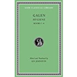 Hygiene, Volume I: Books 1-4 (Loeb Classical Library)