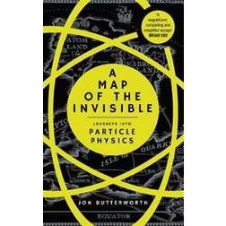 A Map of the Invisible: Journeys into Particle Physics (Hardcover, 2017)