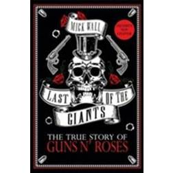 Last of the Giants: The True Story of Guns N' Roses (Paperback, 2017)