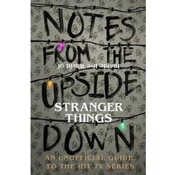 Notes From the Upside Down – Inside the World of Stranger Things: An Unofficial Handbook to the Hit TV Series (Hardcover, 2017)