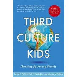 Third Culture Kids: The Experience of Growing Up Among Worlds: The original, classic book on TCKs (Paperback, 2017)
