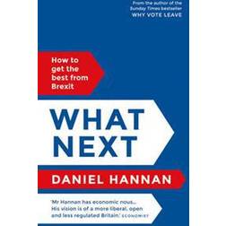 What Next: How to get the best from Brexit (Hardcover, 2017)