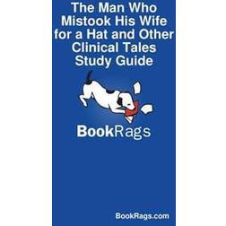 The Man Who Mistook His Wife for a Hat and Other Clinical Tales Study Guide (Paperback, 2013)
