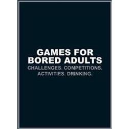 Games for Bored Adults: Challenges. Competitions. Activities. Drinking. (Quizzes & Games) (Paperback, 2016)