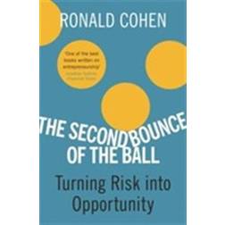 The Second Bounce of the Ball: Turning Risk Into Opportunity (Paperback, 2010)