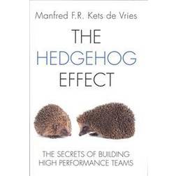 The Hedgehog Effect: Executive Coaching and the Secrets of Building High Performance Teams (Hardcover, 2011)