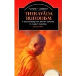 Theravada Buddhism: A Social History from Ancient Benares to Modern Colombo (Paperback, 2006)
