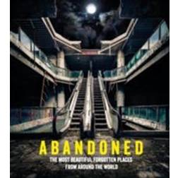 Abandoned: The most beautiful and forgotten places from around the world (Travel) (Hardcover, 2018)