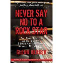 never say no to a rock star in the studio with dylan sinatra jagger and mor (Paperback, 2016)
