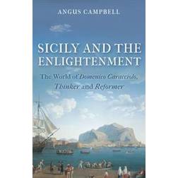 Sicily and the Enlightenment: The World of Domenico Caracciolo, Thinker and Reformer (Hardcover, 2016)