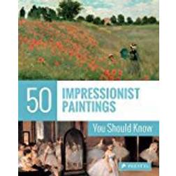 50 Impressionist Paintings You Should Know (The 50 Series) (Paperback, 2018)
