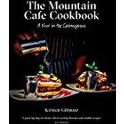 The Mountain Cafe Cookbook: A Kiwi in the Cairngorms