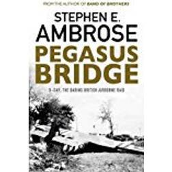 Pegasus Bridge: D-day: The Daring British Airborne Raid (Paperback)