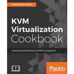 KVM Virtualization Cookbook (Paperback, 2017)