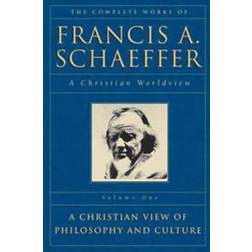 The Complete Works of Francis A. Schaeffer (Paperback, 1985)