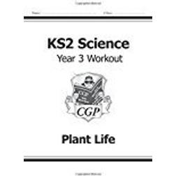 KS2 Science Year Three Workout: Plant Life (CGP KS2 Science)