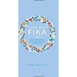 The Little Book of Fika: The Uplifting Daily Ritual of the Swedish Coffee Break (Hardcover, 2018)