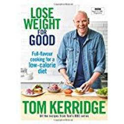 Lose Weight for Good: Full-flavour cooking for a low-calorie diet (Hardcover, 2018)