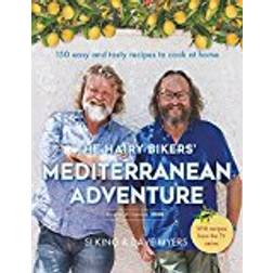 The Hairy Bikers' Mediterranean Adventure (TV tie-in): 150 easy and tasty recipes to cook at home