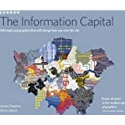 LONDON: The Information Capital: 100 maps and graphics that will change how you view the city (Paperback, 2017)