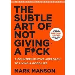 The Subtle Art of Not Giving a F*ck: A Counterintuitive Approach to Living a Good Life (Hardcover, 2016)