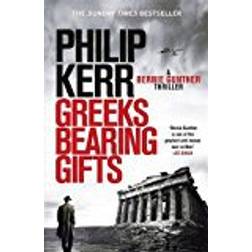Greeks Bearing Gifts: Bernie Gunther Thriller 13