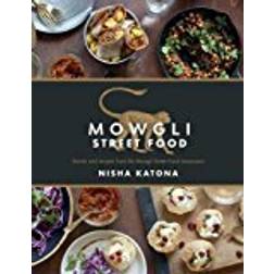 Mowgli Street Food: Stories and recipes from the Mowgli Street Food restaurants