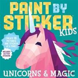 Paint by Sticker Kids: Unicorns & Magic (Paperback, 2019)