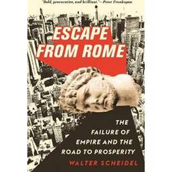 Escape from Rome: The Failure of Empire and the Road to Prosperity (Hardcover, 2019)
