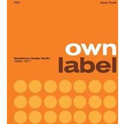Own Label: Sainsbury's Design Studio: 1962 - 1977 (Paperback, 2019)