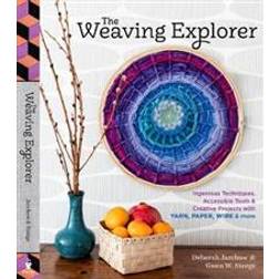 Weaving Explorer: Ingenious Techniques, Accessible Tools and Creative Projects for Working with Yarn, Paper, Wire and More (Hardcover, 2019)