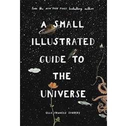 A Small Illustrated Guide to the Universe (Hardcover, 2019)