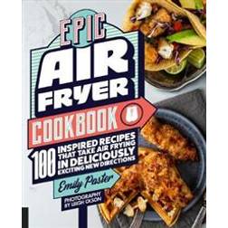 Epic Air Fryer Cookbook (Paperback, 2019)