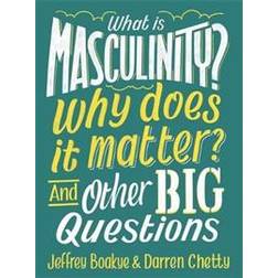What is Masculinity? Why Does it Matter? And Other Big Questions (Hardcover, 2019)