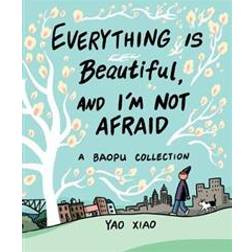 Everything Is Beautiful, and I'm Not Afraid (Paperback, 2020)