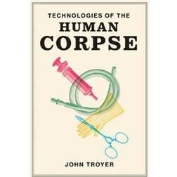 Technologies of the Human Corpse (Hardcover, 2020)