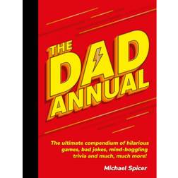 The Dad Annual: The Ultimate Compendium of Hilarious... (Hardcover, 2020)