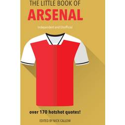 The Little Book of Arsenal: Over 170 hotshot quotes (Hardcover, 2020)