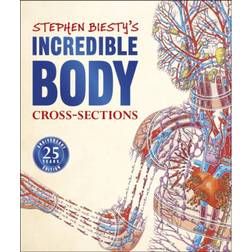 Stephen Biesty's Incredible Body Cross-Sections (Hardcover, 2020)